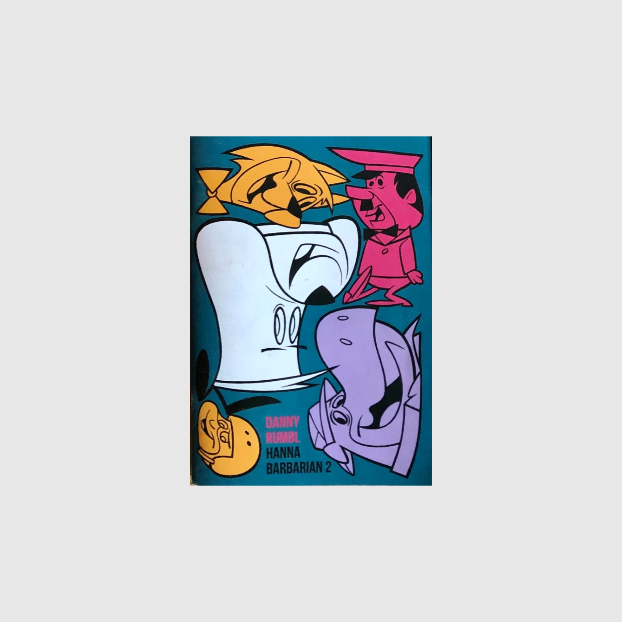 Cover of the book/zine 'Hanna Barbarian II' by Danny Rumbl. The artwork features stylized, colorful cartoon characters inspired by Hanna-Barbera cartoons, including a yellow fish, a pink man in a uniform, a white ghost-like figure, a purple hippo, and a yellow character with a helmet, all set against a blue background.