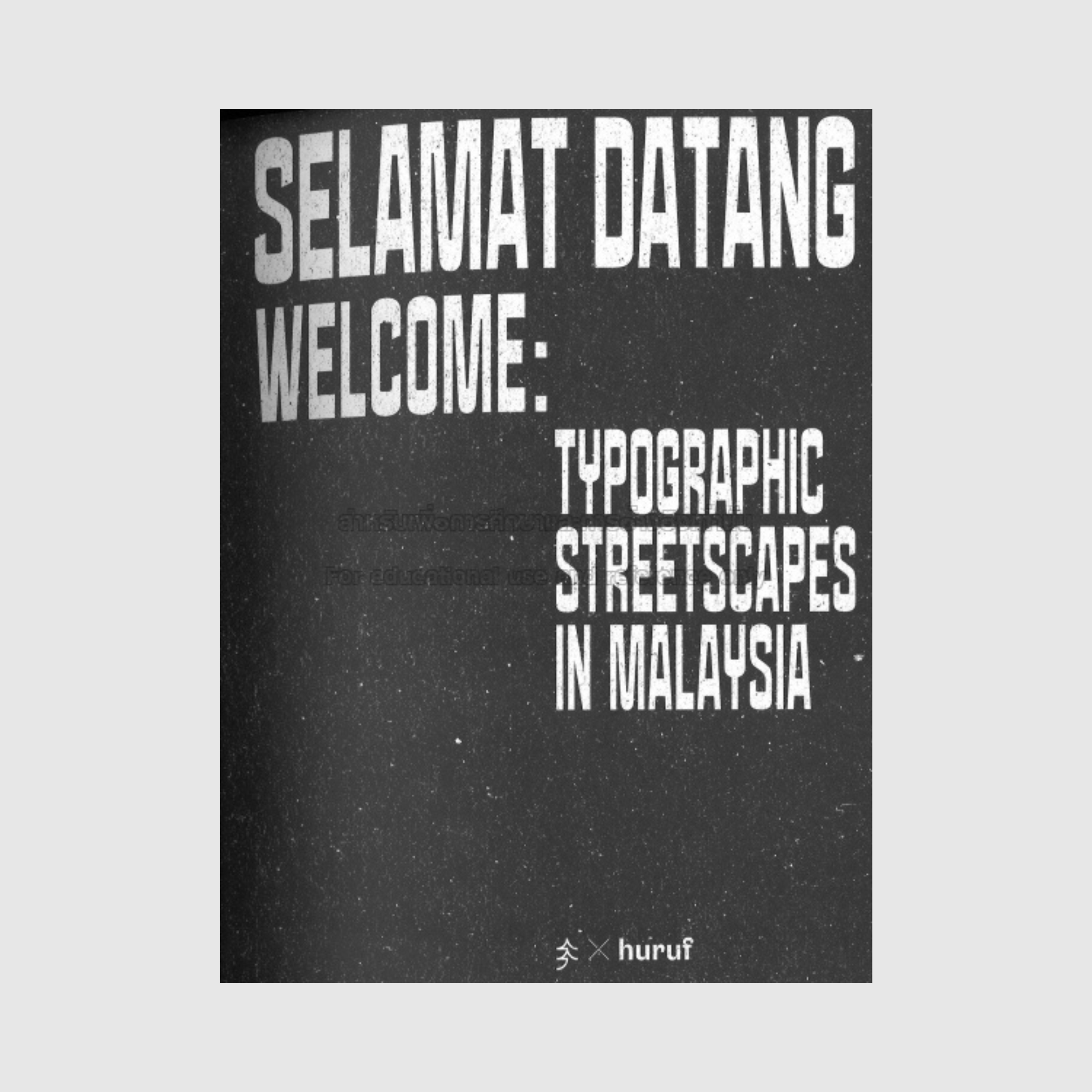 Selamat Datang: Welcome : Typographic Streetscapes In Malaysia